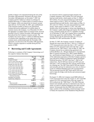 number of shares to be repurchased during the term of the
November ASR agreement. Pursuant to the terms of the
November ASR agreement, on November 7, 2007, the
Company paid $2.3 billion to Lehman in exchange for
Lehman delivering 37.2 million shares of common stock to
the Company, which were placed into its treasury account
upon delivery. On November 26, 2007, upon establishment
of the minimum number of shares to be repurchased,
Lehman delivered an additional 14.4 million shares of
common stock to the Company. As of December 29, 2007,
the aggregate 51.6 million shares of common stock, received
pursuant to the $2.3 billion November ASR agreement, had
been placed into the Company’s treasury account. The
Company may receive up to 5.7 million of additional shares
of common stock, depending on the market price of the
common stock, as determined under the November ASR
agreement, over the term of the November ASR agreement,
which is currently expected to conclude during the first
quarter of 2008.
5 Borrowing and Credit Agreements
Following is a summary of the Company’s borrowings as of
the respective balance sheet dates:
In millions
Dec. 29,
2007
Dec. 30,
2006
Commercial paper $ 2,085.0 $ 1,842.7
3.875% senior notes due 2007 ⎯ 300.0
4.0% senior notes due 2009 650.0 650.0
Floating rate notes due 2010 1,750.0 ⎯
5.75% senior notes due 2011 800.0 800.0
4.875% senior notes due 2014 550.0 550.0
6.125% senior notes due 2016 700.0 700.0
5.75% senior notes due 2017 1,750.0 ⎯
6.25% senior notes due 2027 1,000.0 ⎯
8.52% ESOP notes due 2008(1)
44.5 82.1
6.302% Enhanced Capital Advantage
Preferred Securities 1,000.0 ⎯
Mortgage notes payable 7.3 11.7
Capital lease obligations 145.1 120.9
10,481.9 5,057.4
Less:
Short-term debt (2,085.0) (1,842.7)
Current portion of long-term debt (47.2) (344.3)
$ 8,349.7 $ 2,870.4
(1) See Note 8 for further information about the Company’s ESOP Plan.
In connection with its commercial paper program, the
Company maintains a $675 million, five-year unsecured
back-up credit facility, which expires on June 11, 2009, a
$675 million, five-year unsecured back-up credit facility,
which expires on June 2, 2010, a $1.4 billion, five-year
unsecured back-up credit facility, which expires on May 12,
2011 and a $1.3 billion, five-year unsecured back-up credit
facility, which expires on March 12, 2012. The credit
facilities allow for borrowings at various rates depending on
the Company’s public debt ratings and requires the Company
to pay a quarterly facility fee of 0.1%, regardless of usage.
As of December 29, 2007, the Company had no outstanding
borrowings against the credit facilities. The weighted
average interest rate for short-term debt was 5.3% as of
December 29, 2007 and December 30, 2006.
On May 22, 2007, the Company issued $1.75 billion of
floating rate senior notes due June 1, 2010, $1.75 billion of
5.75% unsecured senior notes due June 1, 2017, and $1.0
billion of 6.25% unsecured senior notes due June 1, 2027
(collectively the “2007 Notes”). Also on May 22, 2007, the
Company entered into an underwriting agreement with
Lehman Brothers, Inc., Morgan Stanley & Co. Incorporated,
Banc of America Securities LLC, BNY Capital Markets,
Inc., and Wachovia Capital Markets, LLC, as representatives
of the underwriters pursuant to which the Company agreed to
issue and sell $1.0 billion of Enhanced Capital Advantaged
Preferred Securities (“ECAPS”) due June 1, 2062 to the
underwriters. The ECAPS bear interest at 6.302% per year
until June 1, 2012 at which time they will pay interest based
on a floating rate. The 2007 Notes and ECAPS pay interest
semi-annually and may be redeemed at any time, in whole or
in part at a defined redemption price plus accrued interest.
The net proceeds from the 2007 Notes and ECAPS were
used to repay the bridge credit facility and commercial paper
borrowings.
On August 15, 2006, the Company issued $800 million of
5.75% unsecured senior notes due August 15, 2011 and $700
million of 6.125% unsecured senior notes due August 15,
2016 (collectively the “2006 Notes”). The 2006 Notes pay
interest semi-annually and may be redeemed at any time, in
whole or in part at a defined redemption price plus accrued
interest. Net proceeds from the 2006 Notes were used to
repay a portion of the outstanding commercial paper issued
to finance the acquisition of the Standalone Drug Business.
54
 