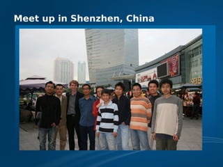 Meet up in Shenzhen, China
 