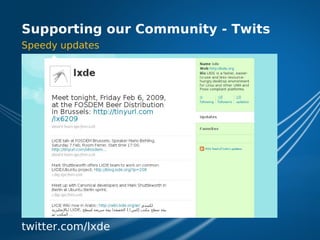 Supporting our Community - Twits
Speedy updates

           




twitter.com/lxde
 