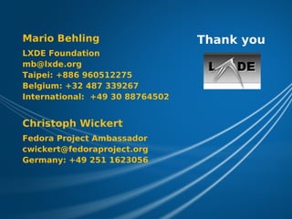 Mario Behling                    Thank you
LXDE Foundation
            
mb@lxde.org
Taipei: +886 960512275
Belgium: +32 48...