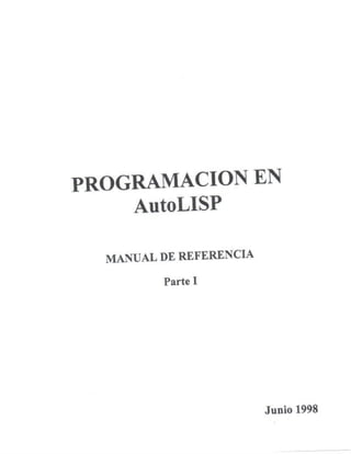 101738004-Programacion-en-AutoLisp-Manual-de-Referencia-Parte-I.pdf