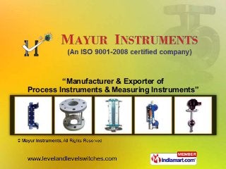 “Manufacturer & Exporter of
Process Instruments & Measuring Instruments”
 