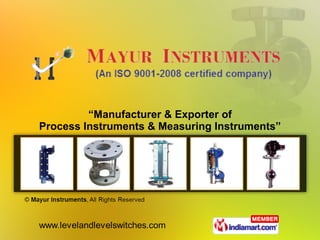 “ Manufacturer & Exporter of Process Instruments & Measuring Instruments” 