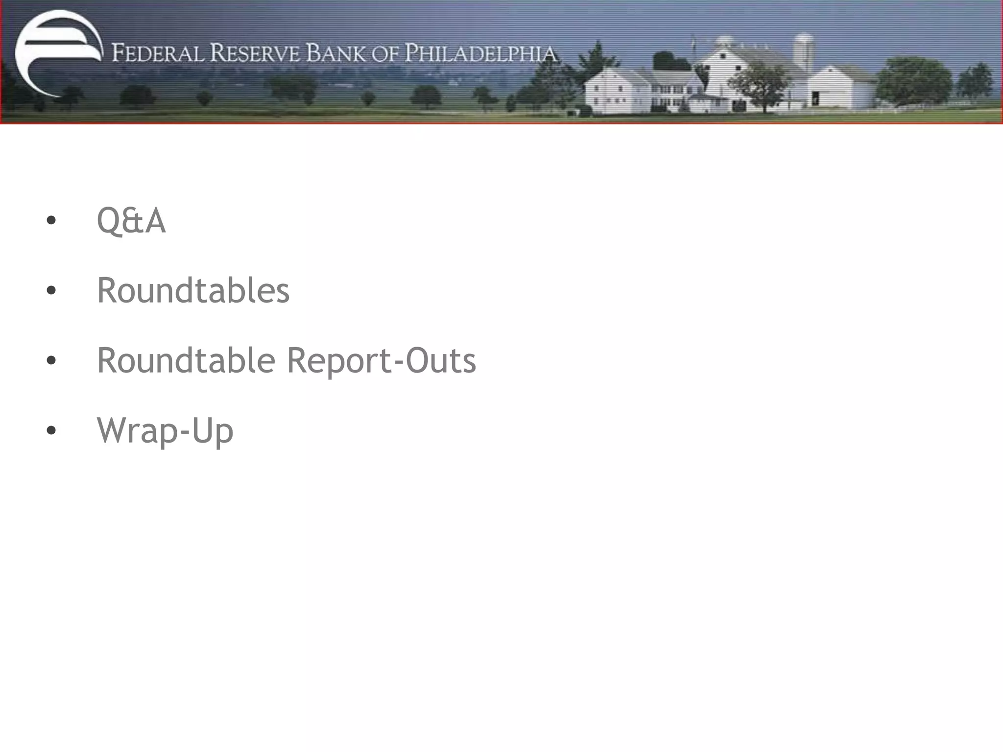 •   Q&A
•   Roundtables
•   Roundtable Report-Outs
•   Wrap-Up
 