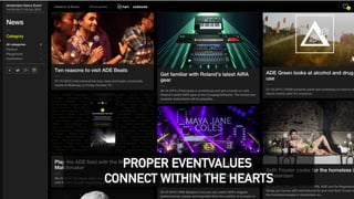 #weloveevents	
  
PROPER EVENTVALUES
CONNECT WITHIN THE HEARTS
 