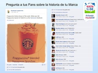 Pregunta a tus Fans sobre la historia de tu Marca


                                                    #clase14
                                                    @aulaCM
 