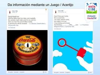 Da información mediante un Juego / Acertijo


                                              #clase14
                                              @aulaCM
 