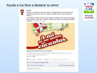 Ayuda a tus fans a declarar su amor


                                      #clase14
                                      @aulaCM
 