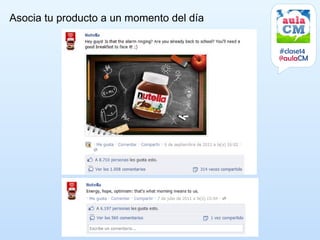 Asocia tu producto a un momento del día


                                          #clase14
                                          @aulaCM
 