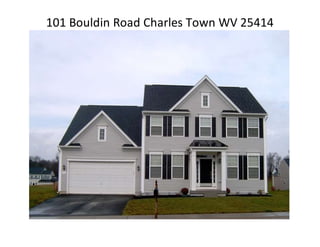 101 Bouldin Road Charles Town WV 25414
 