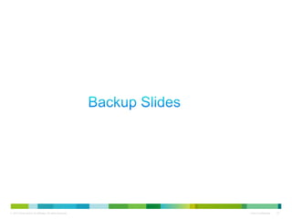 © 2010 Cisco and/or its affiliates. All rights reserved.   Cisco Confidential   37
 
