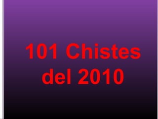 101 Chistes del 2010 