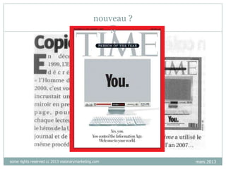 nouveau ?
14

some rights reserved cc 2013 visionarymarketing.com

mars 2013

 