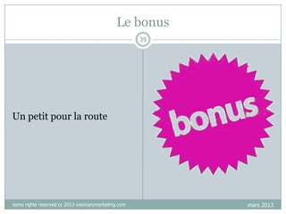 Le bonus
39

Un petit pour la route

some rights reserved cc 2013 visionarymarketing.com

mars 2013

 