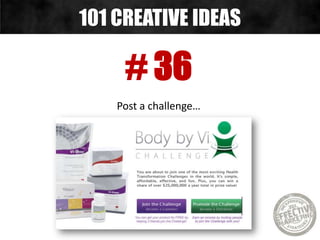 # 36
Post a challenge…
101 CREATIVE IDEAS
 