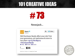 # 73
Newsjack…
101 CREATIVE IDEAS
 