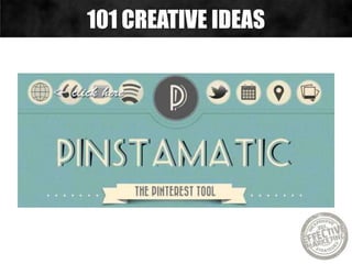 101 CREATIVE IDEAS
 