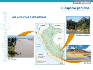 Las vertientes hidrográficas Río Madre de Dios. Río Ramis. Río Tumbes. El espacio peruano 