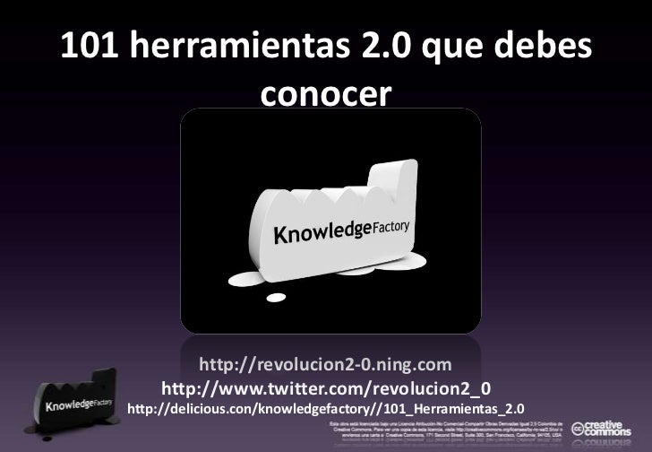 101 herramientas 2.0 que debes conocer<br />http://revolucion2-0.ning.com<br />http://www.twitter.com/revolucion2_0<br />h...