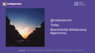 @melaniaconti 
Today. 
#back2dolab #dolabcamp 
#igersroma 
 