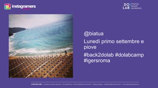 @biatua 
Lunedì primo settembre e 
piove 
#back2dolab #dolabcamp 
#igersroma 
 