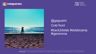 @gaguarin 
Cold front 
#back2dolab #dolabcamp 
#igersroma 
 