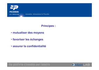 Principes :

• mutualiser des moyens

• favoriser les échanges

• assurer la confidentialité
 