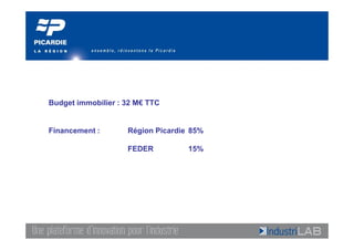 Budget immobilier : 32 M€ TTC


Financement :       Région Picardie 85%

                    FEDER          15%
 