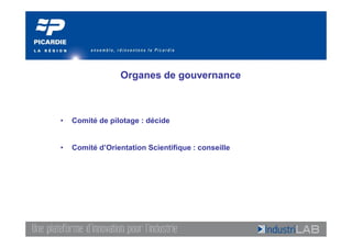 Organes de gouvernance



•   Comité de pilotage : décide


•   Comité d’Orientation Scientifique : conseille
 