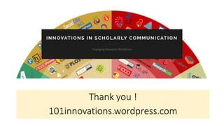 101 Innovations in Scholarly Communication  - How can libraries support changing research workflows