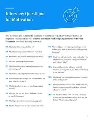 15
How motivated and committed a candidate is will impact your ability to retain them as an
employee. These questions will...