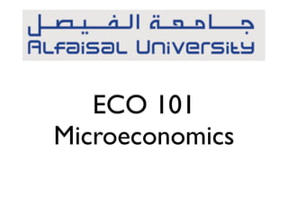 ECO 101 
Microeconomics 
 