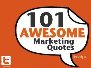 101!!
Marketing!
Quotes!
@HubSpot
TWEET EBOOK!!
 