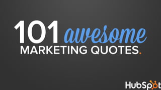 101awesomeMARKETING QUOTES.
 