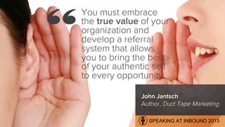 You must embrace
the true value of your
organization and
develop a referral
system that allows
you to bring the best
of yo...