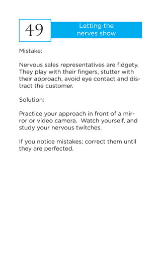 51
Thinking it will
be easy
Mistake:
Some sales representatives fail to take
training material seriously; they prefer the
...