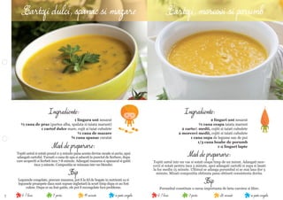 7 se poate congela26 minute3 portii6-7 lunise poate congela14 minute5 portii6-7 luni
Mod de preparare:
Topiti untul intr-un vas si sotati ceapa timp de un minut. Adaugati mor-
covii si sotati pentru inca 5 minute, apoi adaugati cartoﬁi si supa si lasati
la foc mediu 15 minute. Ultimul se adauga porumbul si se mai lasa dor 5
minute. Mixati compozitia obtinuta pana obtineti consistenta dorita.
Tip
Porumbul constituie o sursa importanta de beta-caroten si ﬁbre.
Ingrediente:
2 linguri unt nesarat
½ cana ceapa taiata marunt
2 cartoﬁ medii, cojiti si taiati cubulete
2 morcovi medii, cojiti si taiati cubulete
1 cana supa de legume sau de pui
1/3 cana boabe de porumb
1-2 linguri lapteMod de preparare:
Topiti untul si sotati prazul 2-3 minute pana acesta devine moale si auriu, apoi
adaugati cartoful. Turnati o cana de apa si aduceti la punctul de ﬁerbere, dupa
care acoperiti si ﬁerbeti inca 7-8 minute. Adaugati mazarea si spanacul si gatiti
inca 3 minute. Compozitia se mixeaza intr-un blender.
Tip
Legumele congelate, precum mazarea, pot ﬁ la fel de bogate in nutrienti ca si
legumele proaspete daca sunt supuse inghetarii la scurt timp dupa ce au fost
culese. Dupa ce au fost gatite, ele pot ﬁ recongelate fara probleme.
Ingrediente:
1 lingura unt nesarat
½ cana de praz (partea alba, spalata si taiata marunt)
1 cartof dulce mare, cojit si taiat cubulete
½ cana de mazare
¾ cana spanac curatat
Cartofi dulci, spanac si mazare Cartofi, morcovi si porumb
 