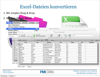 Maker Konferenz2010

                              Excel-Dateien konvertieren
     1. Mit simplen Drag & Drop

     2. Mit...