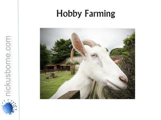 Hobby Farming
 