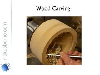 Wood Carving
 