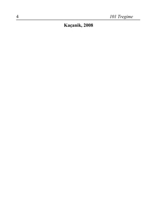 4 101 Tregime 
Kaçanik, 2008  