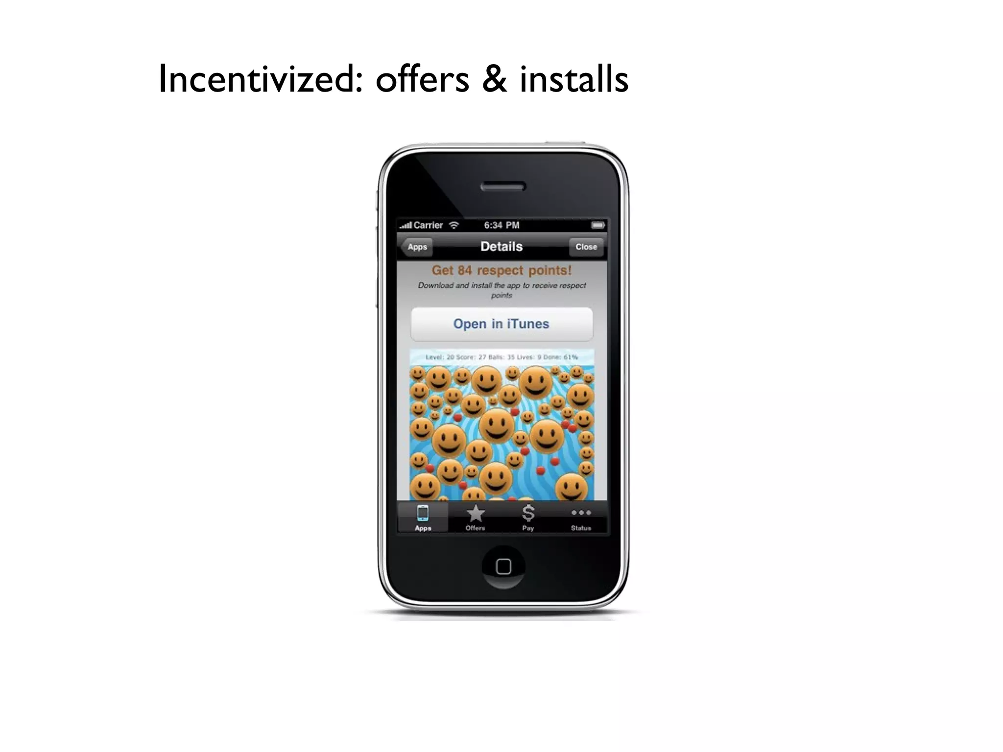 Incentivized: offers & installs 