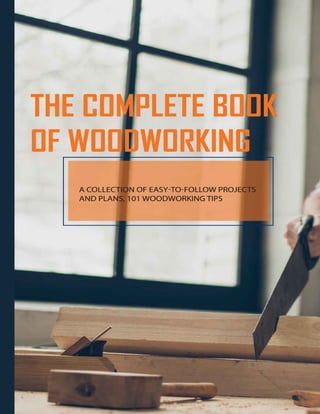 101 woodworking tips complete book a collection of easy to follow projects and plans 2021