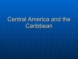 Central America and the Caribbean 