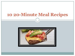 10 20-Minute Meal Recipes
 