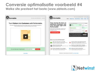 Conversie optimalisatie voorbeeld #4
Welke site presteert het beste (www.abtests.com)
 