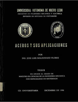 m •il* H
FACULTAD DE INGENIERIA MECANICA Y ELECTRICA
DIVISION DE ESTUDIOS DE POSTGRADO
(MN.U.
POR
ING. JOSE LUIS MALDONADO FLORES
T E S I S
EN OPCION AL GRADO DE
MAESTRO EN CIENCIAS DE LA INGENIERIA MECANICA
CON ESPECIALIDAD EN MATERIALES
CD. UNIVERSITARIA DICIEMBRE DE 1996
 