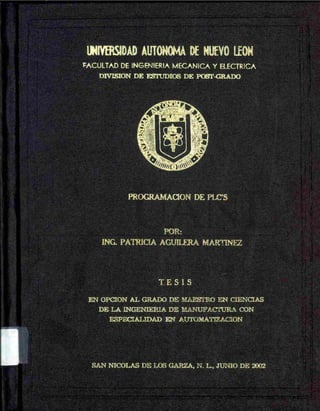 FACULTAD DE INGENIERIA MECANICA Y ELECTRICA
DIVISION DE ESTUDIOS DE POST-GRADO
POR:
ING. PATRICIA AGUILERA MARTINEZ
SAN NICOLAS DE LOS GARZA, N. L, JUNIO DE 2002
 