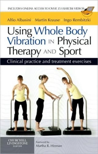 Using Whole Body Vibration In Physical Therapy And Sport Albasini A | PDF