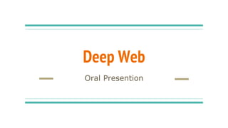 Deep Web. Oral Presention. | PPT